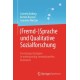 (Fremd-)Sprache und Qualitative Sozialforschung: Forschungsstrategien in mehrsprachig-interkulturellen Kontexten