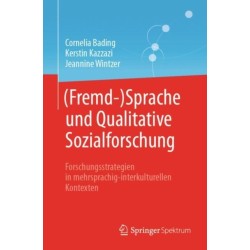 (Fremd-)Sprache und Qualitative Sozialforschung: Forschungsstrategien in mehrsprachig-interkulturellen Kontexten