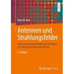 Antennen und Strahlungsfelder: Elektromagnetische Wellen auf Leitungen, im Freiraum und ihre Abstrahlung