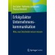 Erfolgsfaktor Unternehmenskommunikation: Alles, was Entscheider wissen mussen