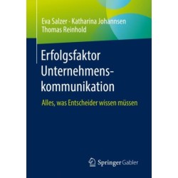 Erfolgsfaktor Unternehmenskommunikation: Alles, was Entscheider wissen mussen