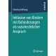Inklusion von Kindern mit Behinderungen als sozialrechtlicher Anspruch