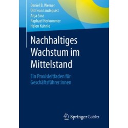 Nachhaltiges Wachstum im Mittelstand: Ein Praxisleitfaden fur Geschaftsfuhrer:innen