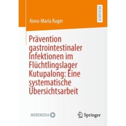 Pravention gastrointestinaler Infektionen im Fluchtlingslager Kutupalong: Eine systematische Ubersichtsarbeit