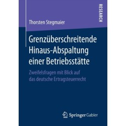 Grenzuberschreitende Hinaus-Abspaltung einer Betriebsstatte: Zweifelsfragen mit Blick auf das deutsche Ertragsteuerrecht