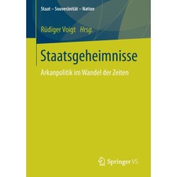 Staatsgeheimnisse: Arkanpolitik im Wandel der Zeiten
