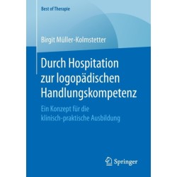 Durch Hospitation zur logopadischen Handlungskompetenz: Ein Konzept fur die klinisch-praktische Ausbildung
