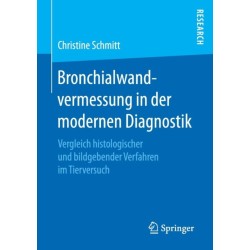 Bronchialwandvermessung in der modernen Diagnostik: Vergleich histologischer und bildgebender Verfahren im Tierversuch