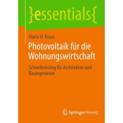 Photovoltaik fur die Wohnungswirtschaft: Schnelleinstieg fur Architekten und Bauingenieure