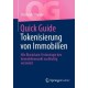 Quick Guide Tokenisierung von Immobilien: Wie Blockchain-Technologie den Immobilienmarkt nachhaltig verandert