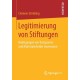 Legitimierung von Stiftungen: Bedingungen von Transparenz und Multistakeholder Governance