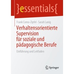 Verhaltensorientierte Supervision fur soziale und padagogische Berufe: Einfuhrung und Leitfaden