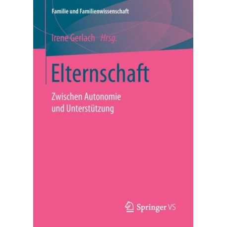 Elternschaft: Zwischen Autonomie und Unterstutzung