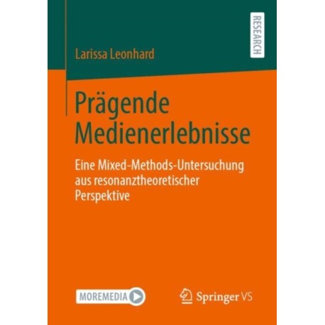Pragende Medienerlebnisse: Eine Mixed-Methods-Untersuchung aus resonanztheoretischer Perspektive