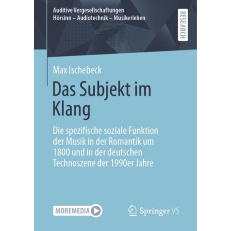 Das Subjekt im Klang: Die spezifische soziale Funktion der Musik in der Romantik um 1800 und in der deutschen Technoszene der 1990er Jahre