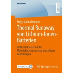 Thermal Runaway von Lithium-Ionen-Batterien: Einflussfaktoren auf die Materialbeanspruchung druckfester Kapselungen
