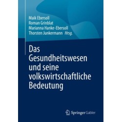 Das Gesundheitswesen und seine volkswirtschaftliche Bedeutung