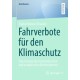 Fahrverbote fur den Klimaschutz: Eine Analyse des osterreichischen und europaischen Rechtsrahmens