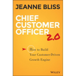 Chief Customer Officer 2.0: How to Build Your Customer-Driven Growth Engine