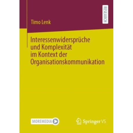 Interessenwiderspruche und Komplexitat im Kontext der Organisationskommunikation