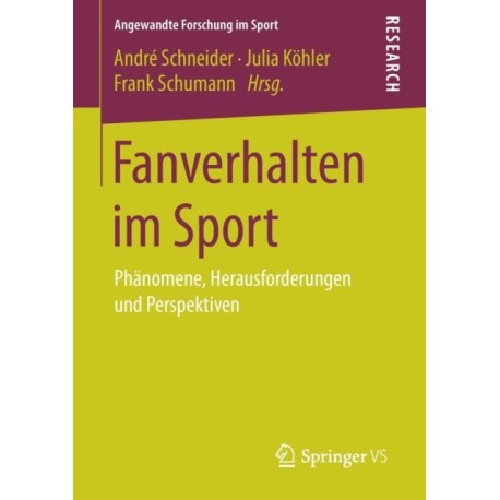 Fanverhalten im Sport: Phanomene, Herausforderungen und Perspektiven