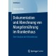 Dokumentation und Abrechnung von Mangelernahrung im Krankenhaus: Eine Analyse der Erlosrelevanz