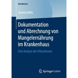 Dokumentation und Abrechnung von Mangelernahrung im Krankenhaus: Eine Analyse der Erlosrelevanz