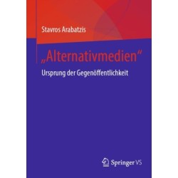 „Alternativmedien“: Ursprung der Gegenoffentlichkeit