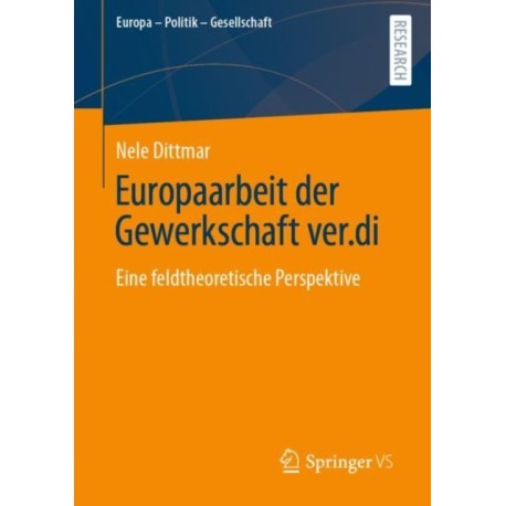 Europaarbeit der Gewerkschaft ver.di: Eine feldtheoretische Perspektive