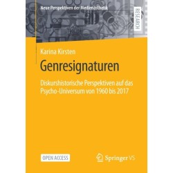 Genresignaturen: Diskurshistorische Perspektiven auf das Psycho-Universum von 1960 bis 2017