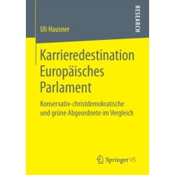 Karrieredestination Europaisches Parlament: Konservativ-christdemokratische und grune Abgeordnete im Vergleich