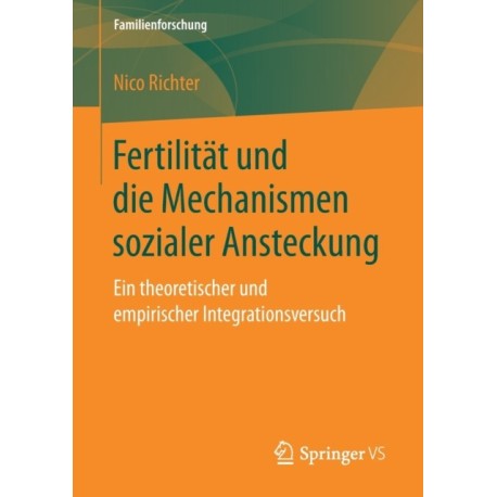Fertilitat und die Mechanismen sozialer Ansteckung: Ein theoretischer und empirischer Integrationsversuch
