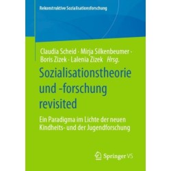 Sozialisationstheorie und -forschung revisited: Ein Paradigma im Lichte der neuen Kindheits- und der Jugendforschung