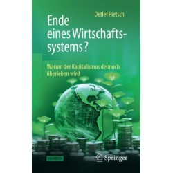 Ende eines Wirtschaftssystems?: Warum der Kapitalismus dennoch uberleben wird