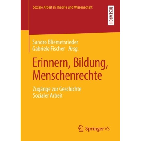 Erinnern, Bildung, Menschenrechte: Zugange zur Geschichte Sozialer Arbeit