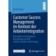 Customer Success Management im Kontext der Anbieterintegration: Konzeption und empirische Betrachtung von B2B Anbieter-Kunden-Beziehungen