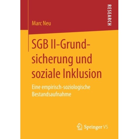 SGB II-Grundsicherung und soziale Inklusion: Eine empirisch-soziologische Bestandsaufnahme
