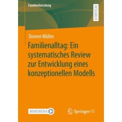 Familienalltag: Ein systematisches Review zur Entwicklung eines konzeptionellen Modells