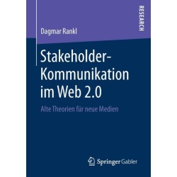 Stakeholder-Kommunikation im Web 2.0: Alte Theorien fur neue Medien