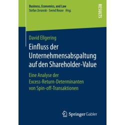 Einfluss der Unternehmensabspaltung auf den Shareholder-Value: Eine Analyse der Excess-Return-Determinanten von Spin-off-Transaktionen