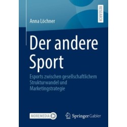 Der andere Sport: Esports zwischen gesellschaftlichem Strukturwandel und Marketingstrategie
