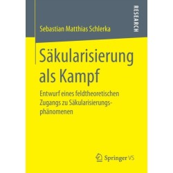 Sakularisierung als Kampf: Entwurf eines feldtheoretischen Zugangs zu Sakularisierungsphanomenen
