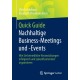 Quick Guide Nachhaltige Business-Meetings und -Events: Wie Sie betriebliche Veranstaltungen erfolgreich und zukunftsorientiert organisieren