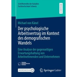 Der psychologische Arbeitsvertrag im Kontext des demografischen Wandels: Eine Analyse der gegenseitigen Erwartungshaltung von Arbeitnehmenden und Unternehmen