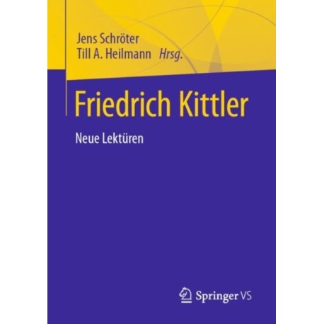 Friedrich Kittler. Neue Lekturen