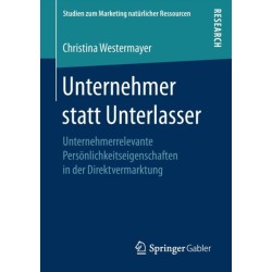 Unternehmer statt Unterlasser: Unternehmerrelevante Personlichkeitseigenschaften in der Direktvermarktung