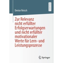 Zur Relevanz nicht erfullter Erfolgserwartungen und nicht erfullter motivationaler Werte fur Lern- und Leistungsprozesse