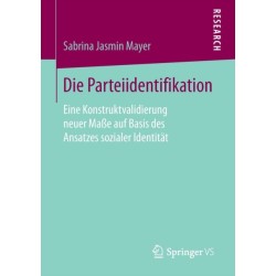 Die Parteiidentifikation: Eine Konstruktvalidierung neuer Maße auf Basis des Ansatzes sozialer Identitat