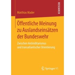 Offentliche Meinung zu Auslandseinsatzen der Bundeswehr: Zwischen Antimilitarismus und transatlantischer Orientierung