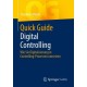 Quick Guide Digital Controlling: Wie Sie Digitalisierung in Controlling-Prozessen umsetzen